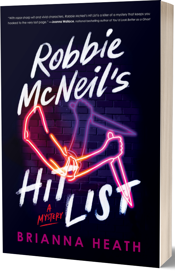 Book cover with a brick wall and a neon sign shaped like an arm holding a knife. The sign is the colors of the lesbian pride flag. Over it, text stylized like paint brushstrokes reads Robbie McNeil's Hit List. Author name Brianna Heath is at the bottom.